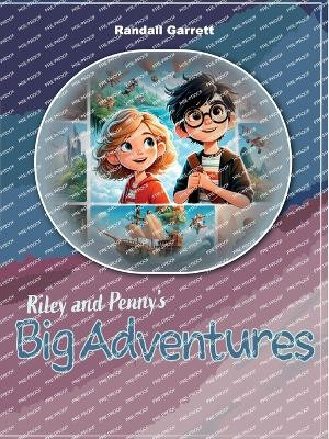 Riley and Penny's Big Adventures, Adventures 1-3 by Randall Garrett 9789655789751