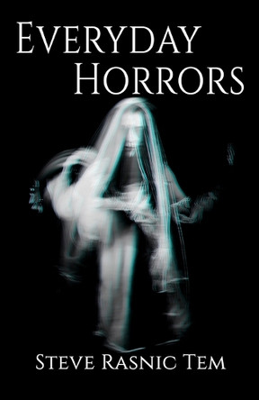 Everyday Horrors by Steve Rasnic Tem 9781637891766