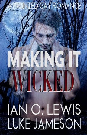 Making It Wicked by Ian O Lewis 9798227839886