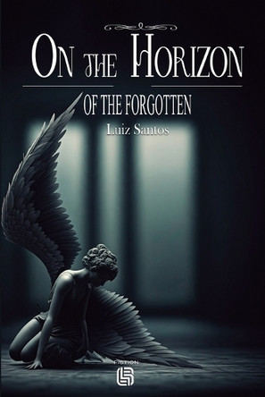 On The Horizon Of The Forgotten by Luiz Santos 9786501212739