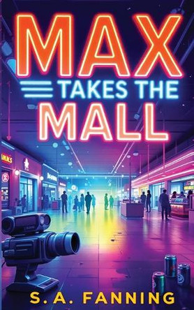 Max Takes the Mall by S A Fanning 9781953491909