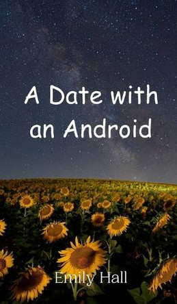 A Date with an Android by Emily Hall 9789916946381