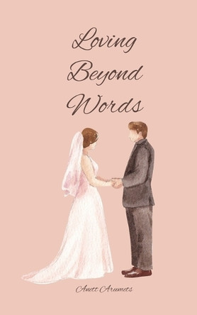 Loving Beyond Words by Anett Arumets 9789916874424