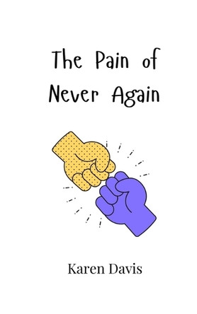 The Pain of Never Again by Karen Davis 9789908006796