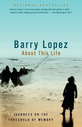 About This Life by Barry Lopez 9780679754473