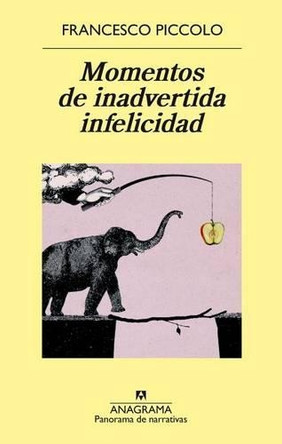 Momentos de Inadvertida Infelicidad by Francesco Piccolo 9788433979469