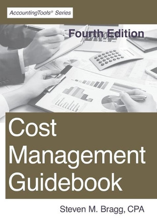 Cost Management Guidebook: Fourth Edition by Steven M Bragg 9781642210521