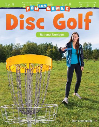 Fun and Games: Disc Golf: Rational Numbers (Grade 6) by Ben Nussbaum 9781425858834