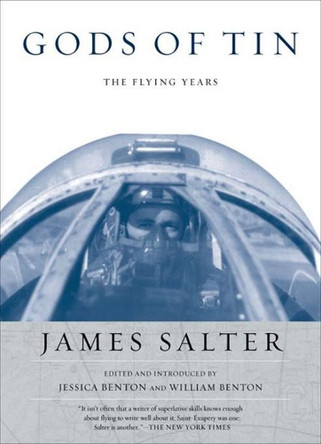 Gods of Tin: The Flying Years by James Salter 9781593760793