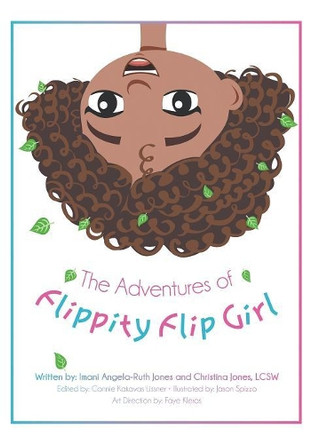 The Adventures of Flippity Flip Girl by Imani Angela-Ruth Jones 9781480871663