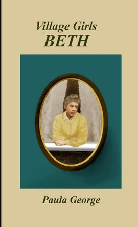 Village Girls - Beth by Paula George 9781291936452
