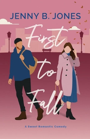 First to Fall: A Sweet Romantic Comedy by Jenny B Jones 9781735918730