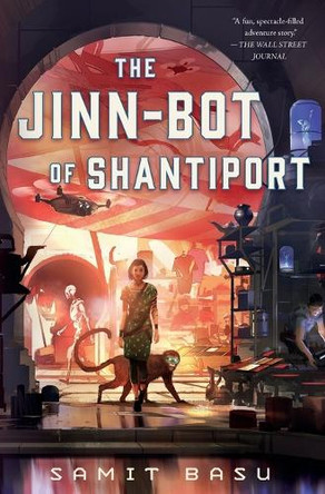 The Jinn-Bot of Shantiport by Samit Basu 9781250827531