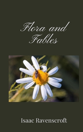 Flora and Fables by Isaac Ravenscroft 9781805671572