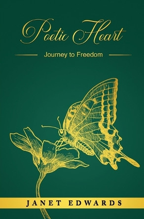 Poetic Heart: Journey to Freedom by Janet Edwards 9781915522856