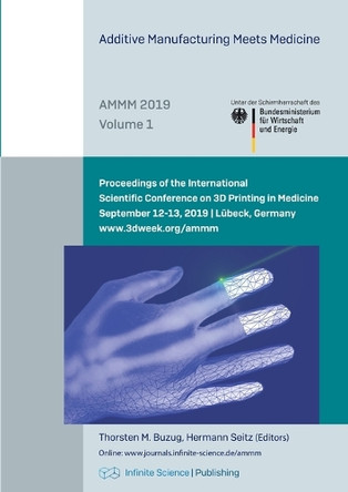 Additive Manufacturing Meets Medicine (AMMM 2019) by Thorsten Buzug 9783945954591