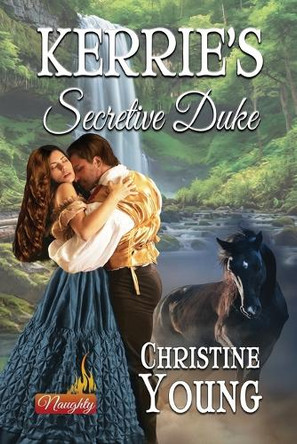 Kerrie's Secretive Duke by Christine Young 9781624208492
