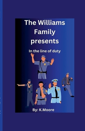 In the Line of Duty by K Moore 9798230129868