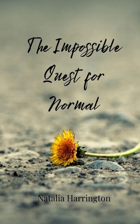 The Impossible Quest for Normal by Natalia Harrington 9783690856218