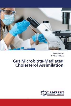 Gut Microbiota-Mediated Cholesterol Assimilation by Devi Raman 9786208417642