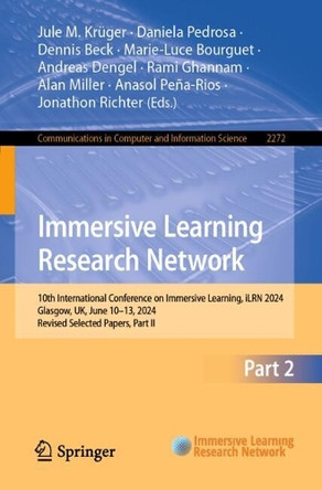 Immersive Learning Research Network: 10th International Conference on Immersive Learning, iLRN 2024, Glasgow, UK, June 10–13, 2024, Revised Selected Papers, Part II by Jule M. Krüger 9783031804717
