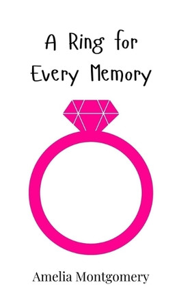 A Ring for Every Memory by Amelia Montgomery 9781805861010