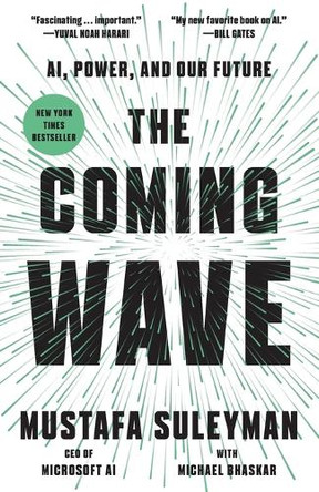 The Coming Wave: AI, Power, and Our Future by Mustafa Suleyman 9780593593974