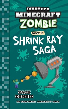 Diary of a Minecraft Zombie Book 31: Shrink Ray Saga by Zack Zombie 9781965347096