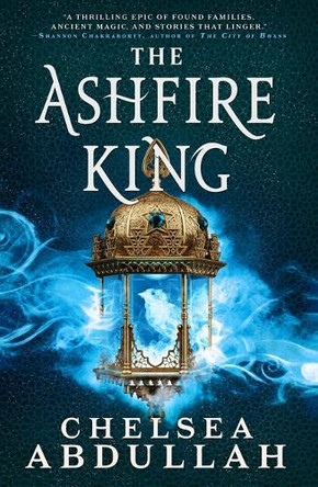 The Ashfire King by Chelsea Abdullah 9780316369060