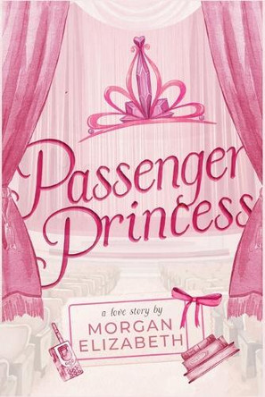 Passenger Princess by Morgan Elizabeth 9798985833881