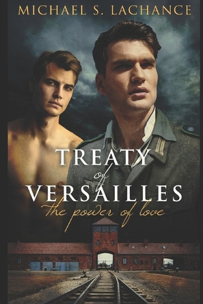 Treaty of Versailles, The Power of Love by Michael S LaChance 9781310893964