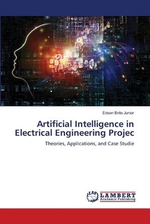 Artificial Intelligence in Electrical Engineering Projec by Edson Brito Junior 9786207843473