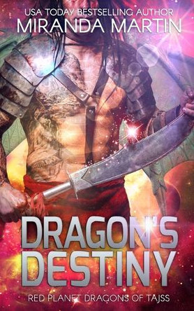 Dragon's Destiny: A SciFi Alien Romance by Miranda Martin 9781948353427