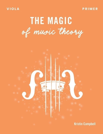 The Magic of Music Theory Primer - Viola by Kristin Campbell 9781959514138