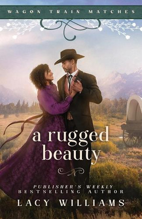 A Rugged Beauty by Lacy Williams 9781960248183