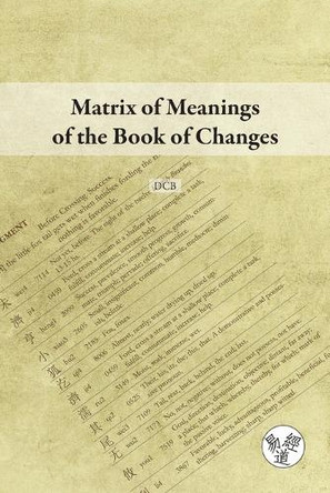 Matrix of Meanings of the Book of Changes by D C B 9781739044596