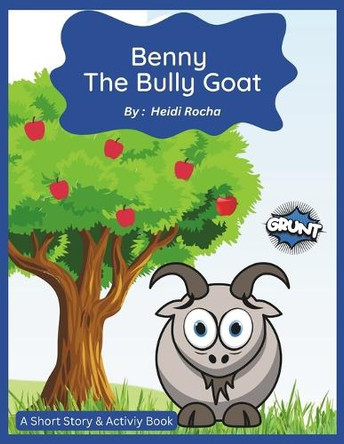 Benny The Bully Goat by Heidi Rocha 9798991162838