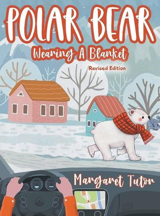 Polar Bear Wearing A Blanket by Margaret Tutor 9781778834837