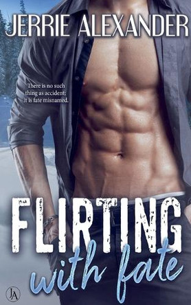 Flirting with Fate by Jerrie Alexander 9798227813824