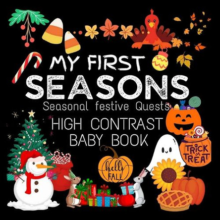 High Contrast Baby Book - Seasons: My First Seasons For Newborn, Babies, Infants High Contrast Baby Book of Seasons Black and White Baby Book by M Borhan 9789843602923