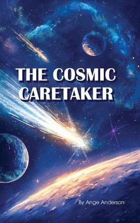 The Cosmic Caretaker by Ange Anderson 9781068774508