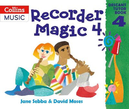 Recorder Magic - Recorder Magic: Descant Tutor Book 4 by Jane Sebba