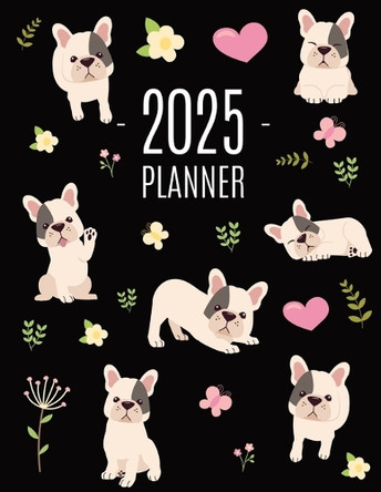French Bulldog Planner 2025: Cute Daily Organizer (12 Months) Pretty Scheduler With Friendly Pooch by Happy Oak Tree Press 9781965994160