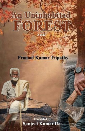An Uninhabited Forest by Pramod Kumar Tripathy 9781645605966