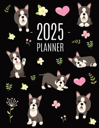 Boston Terrier Planner 2025: Daily Organizer: January-December (12 Months) Cute Dog Year Scheduler with Pretty Pink Hearts by Happy Oak Tree Press 9781965994214