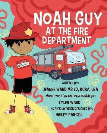 Noah Guy at the Fire Department by Jeanne Ward 9781962987288