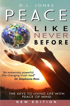 Peace Like Never Before by D L Jones 9781962783491