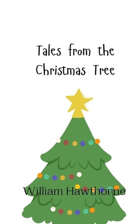 Tales from the Christmas Tree by William Hawthorne 9789916943830