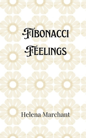 Fibonacci Feelings by Helena Marchant 9789916906415