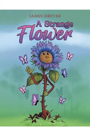 A Strange Flower by James Dreyer 9781035856572